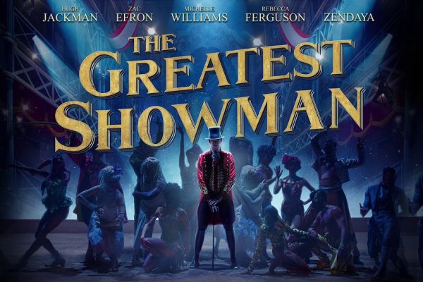 THE GREATEST SHOWMAN IS THE GREATEST SHOW, MAN-- The Greatest Showman is showing in theaters now