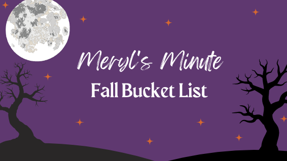 MERYLS MINUTE: THE ULTIMATE FALL BUCKET LIST- Meryl Turner shares her favorite things to do in the Fall.
